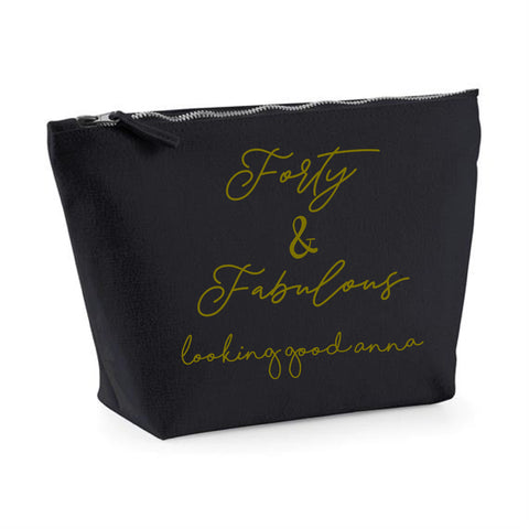 Forty & Fabulous , Looking good Wash bag