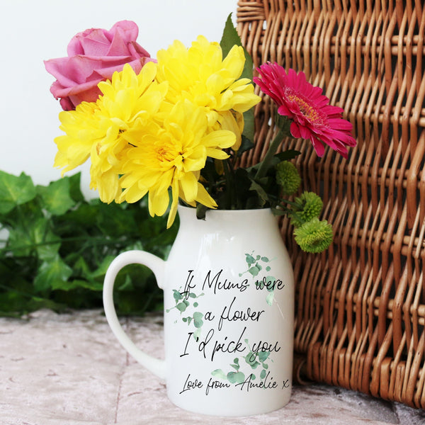 If Mums were Flowers I'd pick you design on white handle vase 